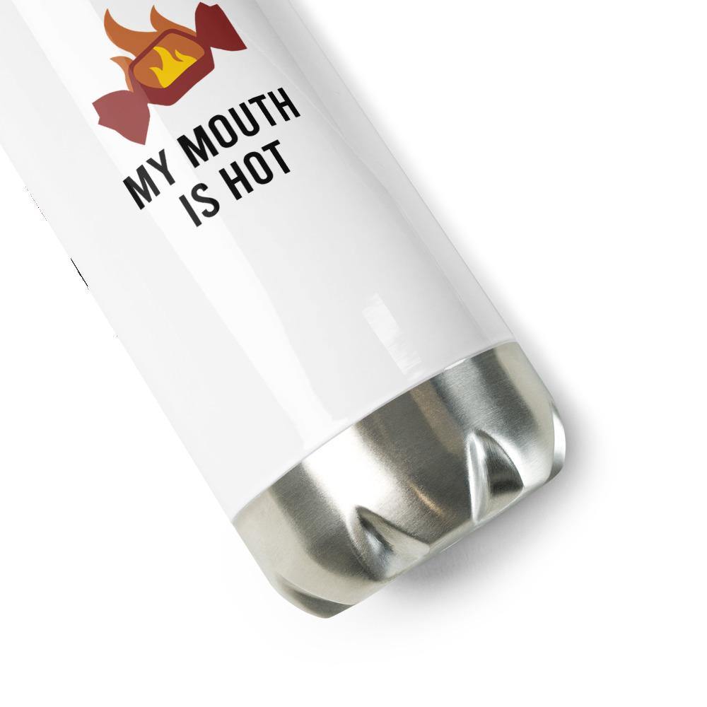 My Mouth Is Hot - Stainless Steel Water Bottle - Hot Candy